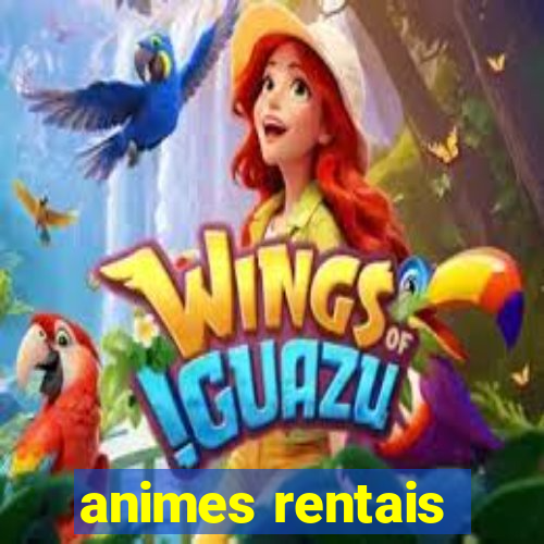 animes rentais